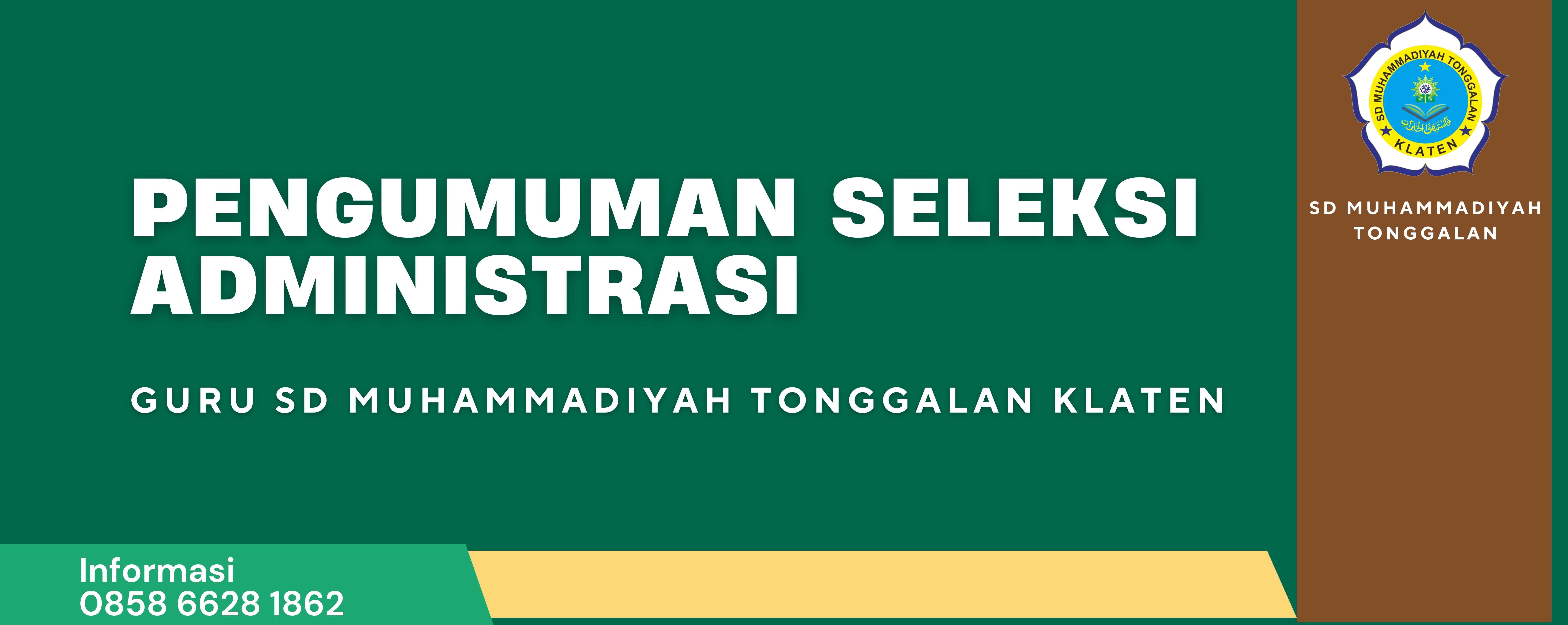 PENGUMUMAN SELEKSI ADMINISTRASI RECRUITMENT CALON GURU SD MUHAMMADIYAH TONGGALAN TAHUN 2026